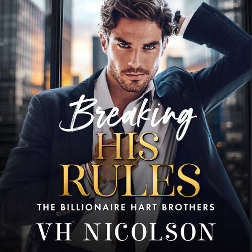 Cover - VH Nicolson - The Billionaire Hart Brothers - Book 2 - Breaking His Rules