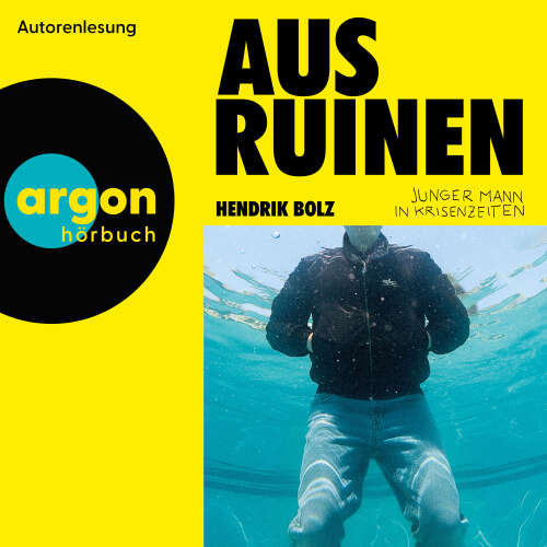 Cover - Hendrik Bolz - Aus Ruinen - Junger Mann in Krisenzeiten