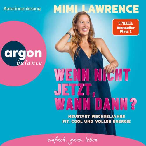 Cover - Mimi Lawrence - Wenn nicht jetzt, wann dann? - Neustart Wechseljahre: Fit, cool und voller Energie