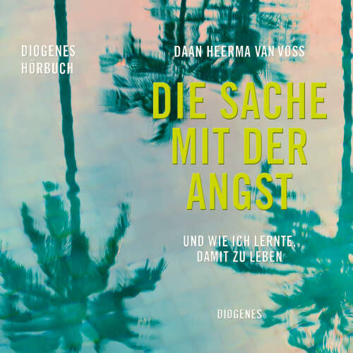 Cover - Daan Heerma van Voss - Die Sache mit der Angst - Und wie ich lernte, damit zu leben