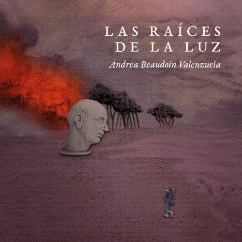 Cover - Andrea Beaudoin Valenzuela - Las raíces de la luz