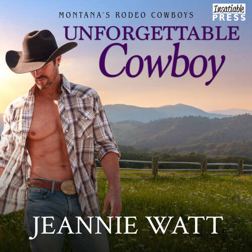 Cover - Jeannie Watt - Unforgettable Cowboy - Montana's Rodeo Cowboys, Book 1