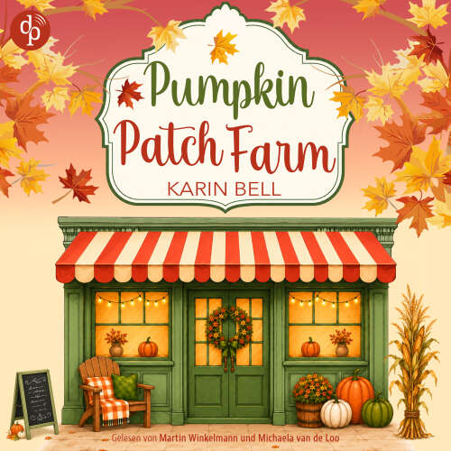 Cover - Karin Bell - Hazelwood Falls-Reihe - Ein herbstliches Enemies to Lovers Small Town Romance Hörbuch - Band 1 - Pumpkin Patch Farm