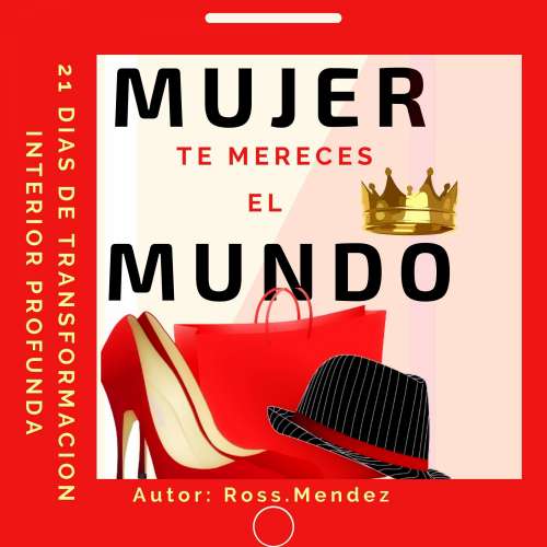 Cover - Ross Mendez - Mujer te mereces el mundo - 21 días de Transformación interior profunda