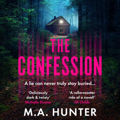 Cover - M A Hunter - The Confession - A BRAND NEW addictive psychological thriller from M. A. Hunter