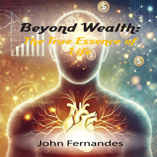 Cover - John Fernandes - Beyond Wealth - The True Essence of Life