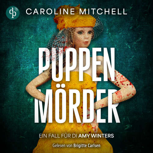 Cover - Caroline Mitchell - Ein Fall für DI Amy Winters - Band 3 - Puppenmörder | Ein Thriller Hörbuch, in dem dich das Böse einzuholen droht