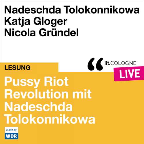 Cover - Nadeschda Tolokonnikowa - Pussy Riot - Revolution mit Nadeschda Tolokonnikowa - lit.COLOGNE live