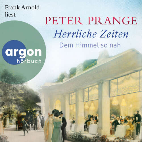 Cover - Peter Prange - Herrliche Zeiten - Band 2 - Dem Himmel so nah