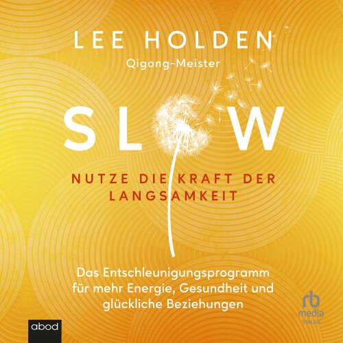 Cover - Lee Holden - Slow - Nutze die Kraft der Langsamkeit