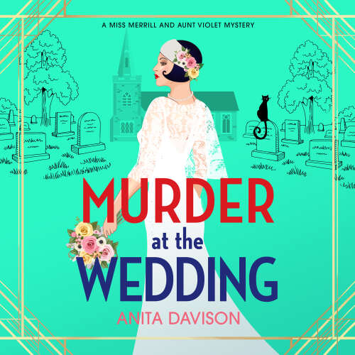 Cover - Anita Davison - Murder at the Wedding - Miss Merrill and Aunt Violet Mysteries, Book 5