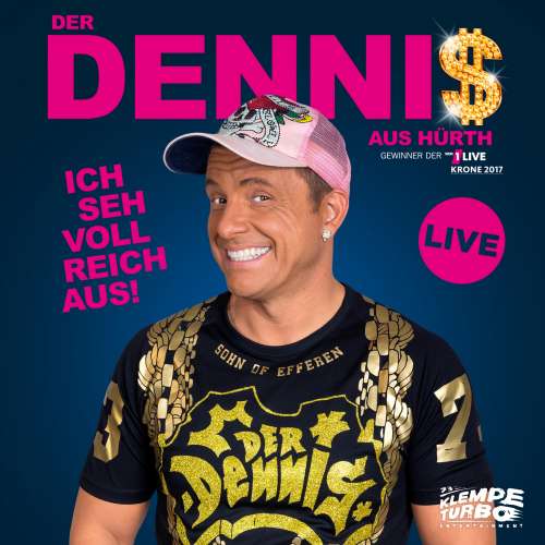 Cover - Dennis aus Hürth - Dennis aus Hürth - Ich seh voll reich aus!