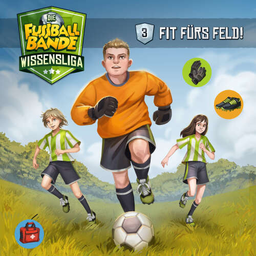 Cover - Die Fussballbande - Wissensliga - Folge 3 - Fit fürs Feld!