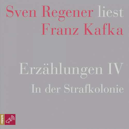 Cover - Franz Kafka - Erzählungen 4 - In der Strafkolonie - Sven Regener liest Franz Kafka