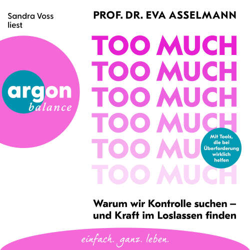Cover - Eva Asselmann - Too much - Warum wir Kontrolle suchen - und Kraft im Loslassen finden