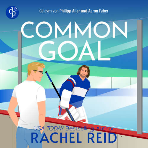 Cover - Rachel Reid - Game Changers - Band 4 - Common Goal | Das Hörbuch zum kanadischen Serienphänomen Heated Rivalry auf Deutsch