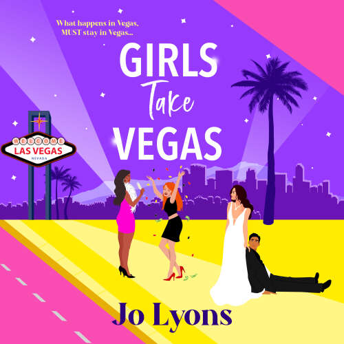 Cover - Jo Lyons - Girls Take Vegas - The Girls series, Book 3