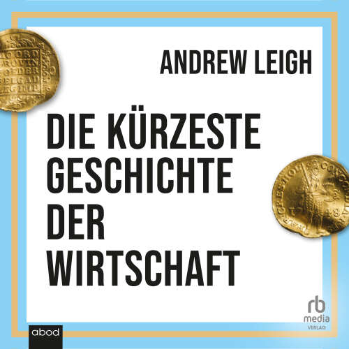 Cover - Andrew Leigh - Die kürzeste Geschichte der Wirtschaft