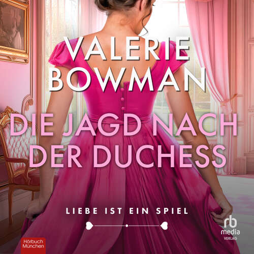 Cover - Valerie Bowman - Liebe ist ein Spiel - Band 1 - Die Jagd nach der Duchess
