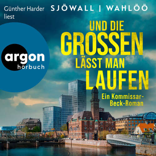 Cover - Maj Sjöwall - Martin Beck ermittelt - Band 6 - Und die Großen lässt man laufen: Ein Kommissar-Beck-Roman