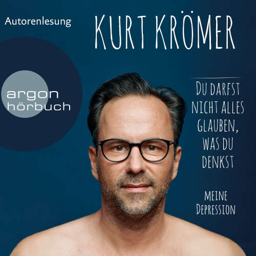 Cover - Kurt Krömer - Du darfst nicht alles glauben, was du denkst - Meine Depression