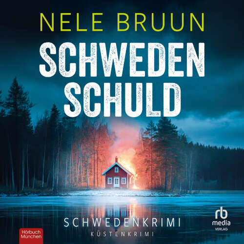 Cover - Nele Bruun - Marten Henriksson und Lena Wallin - Schwedenkrimi - Band 4 - SchwedenSchuld