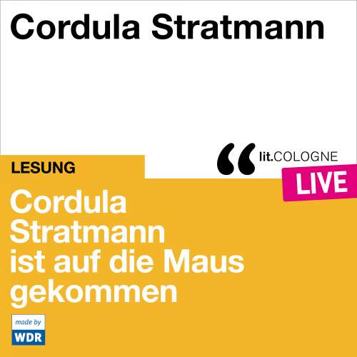 Cover - Cordula Stratmann - Cordula Stratmann ist auf die Maus gekommen - lit.COLOGNE live
