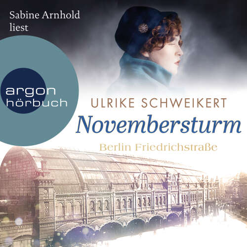 Cover - Ulrike Schweikert - Friedrichstraßensaga - Band 1 - Berlin Friedrichstraße: Novembersturm