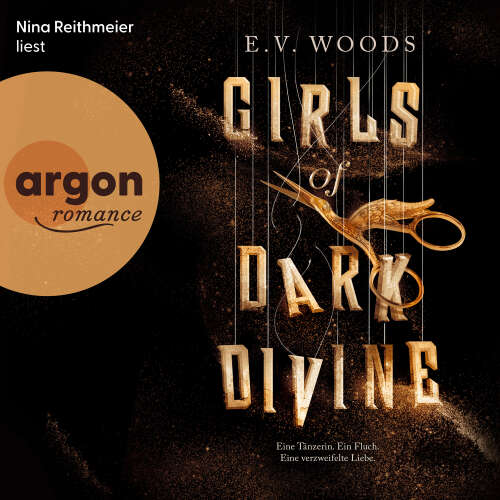 Cover - E. V. Woods - Girls of Dark Divine - Eine Tänzerin. Ein Fluch. Eine verzweifelte Liebe.