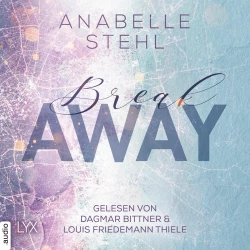 Cover - Anabelle Stehl - Away-Trilogie - Teil 1 - Breakaway