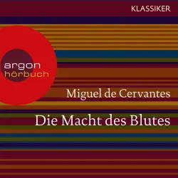 Cover - Miguel de Cervantes Saavedra - Die Macht des Blutes