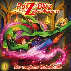 Cover - Potz Blitz - Die Zauber-Akademie - Folge 3 - Der magische Wirbelsturm