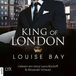 Cover - Louise Bay - Kings of London Reihe - Band 1 - King of London