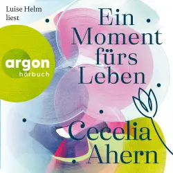 Cover - Cecelia Ahern - Ein Moment fürs Leben