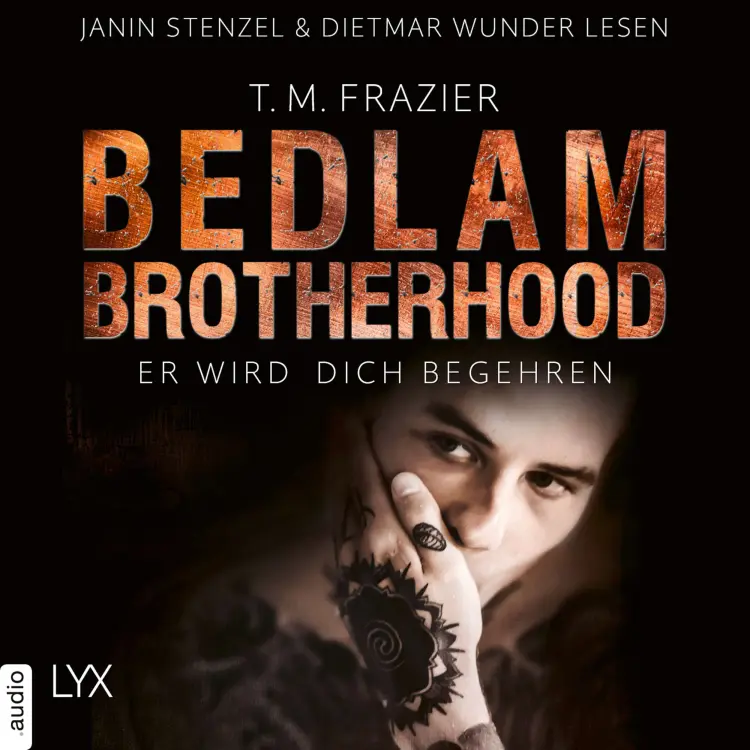 Cover von T. M. Frazier - Bedlam Brotherhood - Teil 3 - Er wird dich begehren