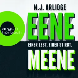 Cover - M. J. Arlidge - Eene Meene - Einer lebt, einer stirbt