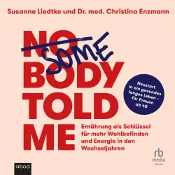 Cover - Dr. Christina Enzmann - Somebody Told Me - Ernährung für Wohlbefinden und Energie in den Wechseljahren