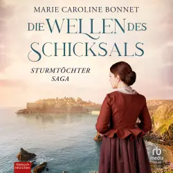 Cover - Marie Caroline Bonnet - Sturmtöchter Saga - Sturmtöchter Saga - Band 2 - Die Wellen des Schicksals