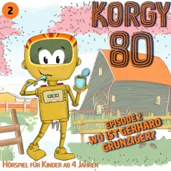 Cover - Korgy 80 - Episode 2 - Wo ist Gerhard Grunzinger?
