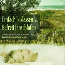 Cover - Torsten Abrolat - Einfach loslassen, befreit einschlafen - Traumreise durch den Fichtenwald ans Meer - Zen Touch: Einschlafhilfe und Schlafmusik in 432Hz