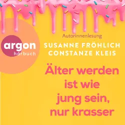 Cover - Susanne Fröhlich - Älter werden ist wie jung sein, nur krasser
