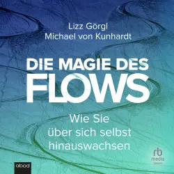 Cover - Lizz Görgl - Die Magie des Flows - Wie Sie über sich selbst hinauswachsen