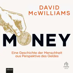 Cover - David McWilliams - Money - Eine Geschichte der Menschheit aus Perspektive des Geldes