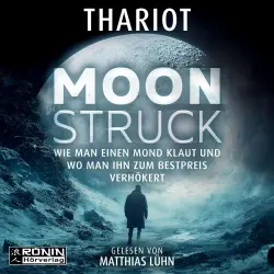 Cover - Thariot - Moonstruck - Wie man einen Mond klaut und wo man ihn zum Bestpreis verhökert