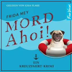 Cover - Frida Mey - Elfie Ruhland greift durch - Band 3 - Mord ahoi!
