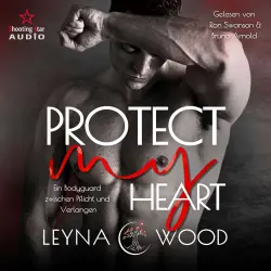 Cover - Leyna Wood - Vanguard Security - Band 1 - Protect my heart: Ein Bodyguard zwischen Pflicht und Verlangen