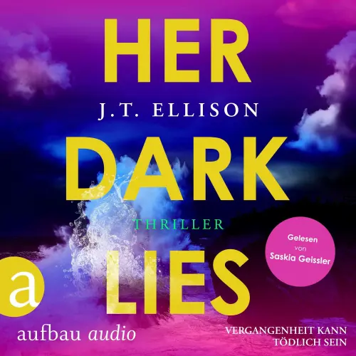 Cover - J. T. Ellison - Her Dark Lies - Vergangenheit kann tödlich sein