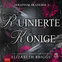 Cover - Elizabeth Briggs - Seraphim Akademie - Band 3 - Ruinierte Könige