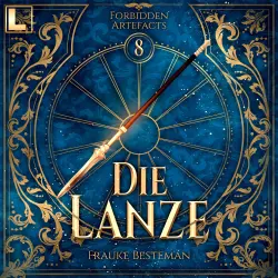 Cover - Frauke Bestemann - Forbidden Artefacts - Band 8 - Die Lanze
