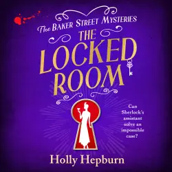Cover - Holly Hepburn - The Baker Street Mysteries - A BRAND NEW page-turning historical whodunnit from Holly Hepburn - Book 3 - The Locked Room